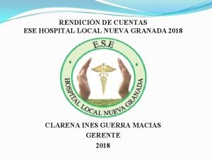 RENDICIN DE CUENTAS ESE HOSPITAL LOCAL NUEVA GRANADA