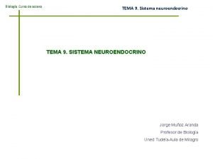 Biologa Curso de acceso TEMA 9 Sistema neuroendocrino