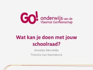 Wat kan je doen met jouw schoolraad Annelies