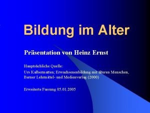 Bildung im Alter Prsentation von Heinz Ernst Hauptschliche