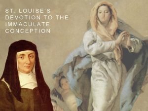 ST LOUISES DEVOTION TO THE IMMACULATE CONCEPTION Louises