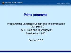 Prime programs Programming Language Design and Implementation 4