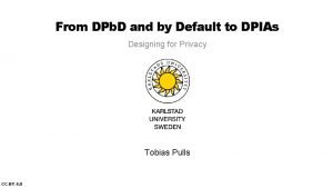 From DPb D and by Default to DPIAs