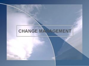 CHANGE MANAGEMENT MODULE 1 SETTING THE CONTEXT Module