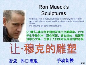 Ron Muecks Sculptures Australian born in 1958 sculptures