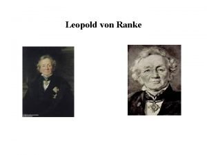 Leopold von Ranke Leopold von Ranke leading German