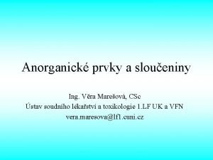 Anorganick prvky a sloueniny Ing Vra Mareov CSc