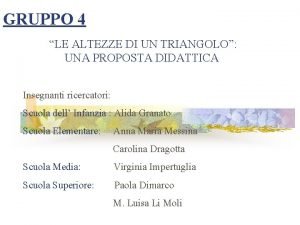 GRUPPO 4 LE ALTEZZE DI UN TRIANGOLO UNA