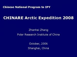 Chinese National Program to IPY CHINARE Arctic Expedition