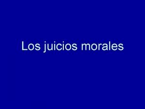 Ejemplos de juicios morales