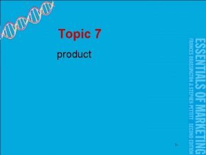 Topic 7 product 1 learning objectives1 Define and