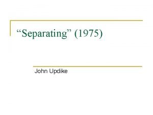 John updike separating John updike separating