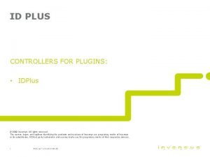 ID PLUS CONTROLLERS FOR PLUGINS IDPlus 2009 Invensys