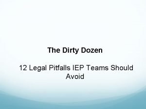 The Dirty Dozen 12 Legal Pitfalls IEP Teams