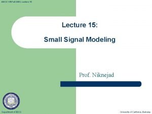 EECS 105 Fall 2003 Lecture 15 Small Signal