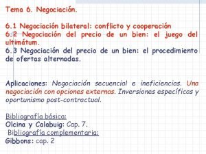 Tema 6 Negociacin 6 1 Negociacin bilateral conflicto