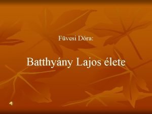 Fvesi Dra Batthyny Lajos lete Batthyny Lajos n