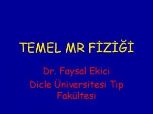 TEMEL MR FZ Dr Faysal Ekici Dicle niversitesi
