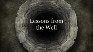 Lessons from the Well A woman of Samaria