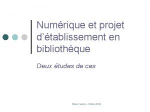 Numrique et projet dtablissement en bibliothque Deux tudes