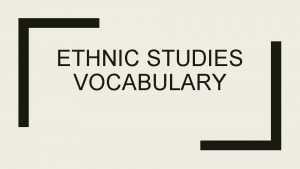 Ethnic studies vocabulary