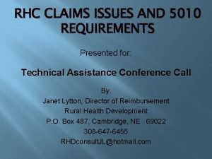 RHC CLAIMS ISSUES AND 5010 REQUIREMENTS Presented for