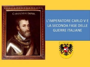 LIMPERATORE CARLO V E LA SECONDA FASE DELLE