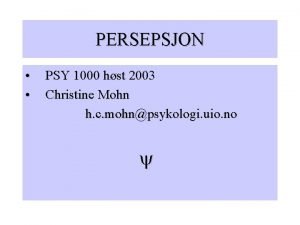 PERSEPSJON PSY 1000 hst 2003 Christine Mohn h