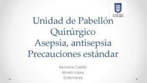 Unidad de Pabelln Quirrgico Asepsia antisepsia Precauciones estndar