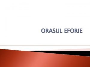 ORASUL EFORIE Orasul Eforie a fost infiintat in