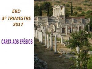 EBD 3 TRIMESTRE 2017 CARTA AOS EFSIOS Lio