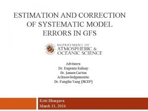 ESTIMATION AND CORRECTION OF SYSTEMATIC MODEL ERRORS IN