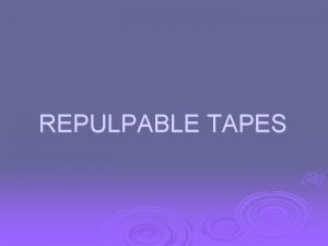 REPULPABLE TAPES Types of splices butt by a