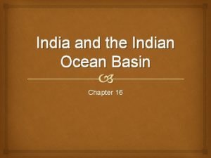 India and the Indian Ocean Basin Chapter 16