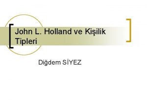 Holland kişilik tipleri Holland kişilik tipleri