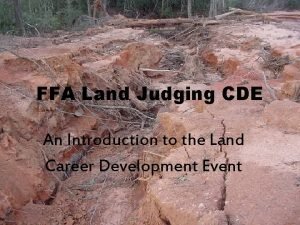 FFA Land Judging CDE An Introduction to the