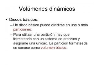 Volmenes dinmicos Discos bsicos Un disco bsico puede