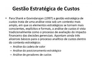 Gesto Estratgica de Custos Para Shank e Govindarajan