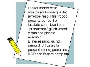 Linserimento della musica di buona qualit avrebbe reso