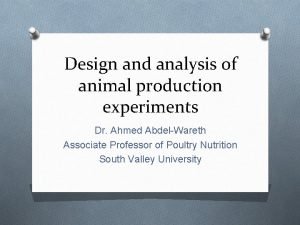 Design and analysis of animal production experiments Dr Design and analysis of animal production experiments Dr