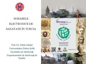DOSARELE ELECTRONICE DE SANATATE N TURCIA Prof Dr