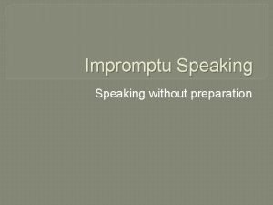 How to speak without preparation