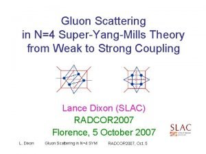 Gluon Scattering in N4 SuperYangMills Theory from Weak