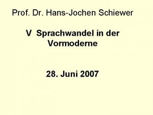 Prof Dr HansJochen Schiewer V Sprachwandel in der