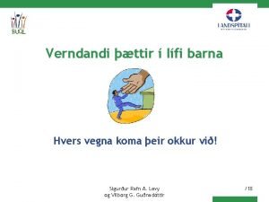 Verndandi ttir lfi barna Hvers vegna koma eir