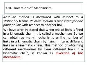 Inversion of mechanism