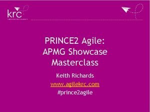 PRINCE 2 Agile APMG Showcase Masterclass Keith Richards