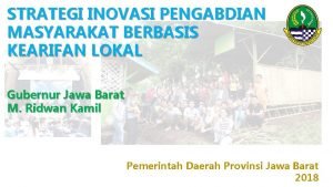 STRATEGI INOVASI PENGABDIAN MASYARAKAT BERBASIS KEARIFAN LOKAL Gubernur