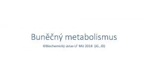 Bunn metabolismus Biochemick stav LF MU 2018 JG