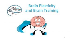 Brain Plasticity and Brain Training 1 Activity Ten
